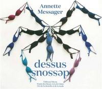 Dessus-dessous : Annette Messager