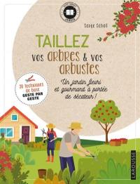 Taillez vos arbres & vos arbustes : un jardin fleuri et gourmand à portée de sécateur