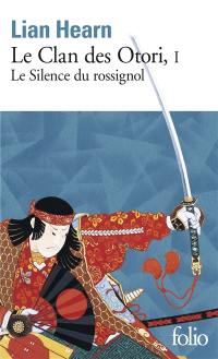 Le clan des Otori. Vol. 1. Le silence du rossignol