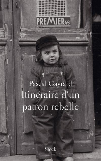 Itinéraire d'un patron rebelle