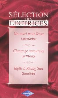 Un mari pour Tessa. Chantage amoureux. Idylle à Rising Sun