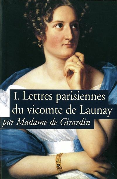 Lettres parisiennes du vicomte de Launay. Vol. 1