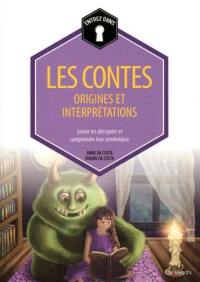 Les contes : origines et interprétations : savoir les décrypter et comprendre leur symbolique