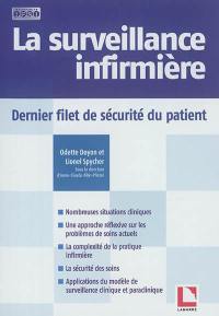 La surveillance infirmière : dernier filet de sécurité du patient