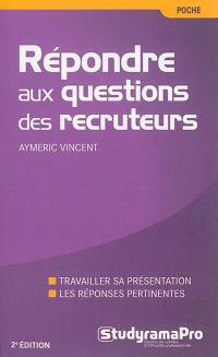 Répondre aux questions des recruteurs