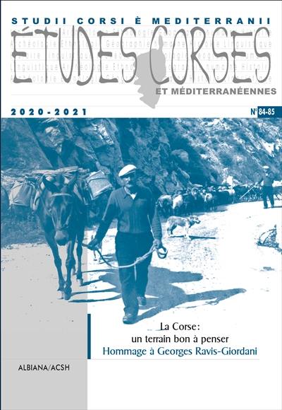 Etudes corses, n° 84-85. La Corse : un terrain bon à penser : hommage à Georges Ravis-Giordani