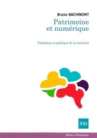 Patrimoine et numérique : technique et politique de la mémoire