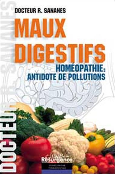 Maux digestifs : homéopathie : antidote de pollutions Maux digestifs : homéopathie : antidote de pollutions