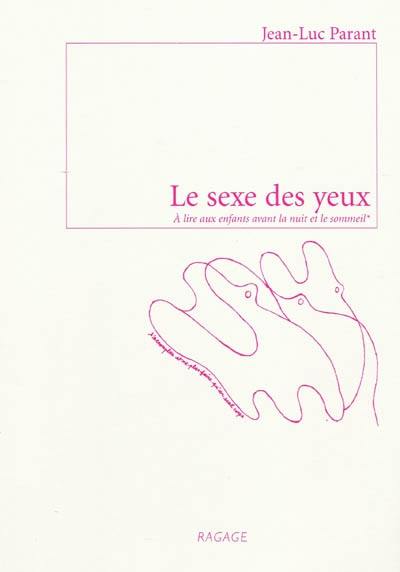 Le sexe des yeux : à lire aux enfants avant la nuit et le sommeil