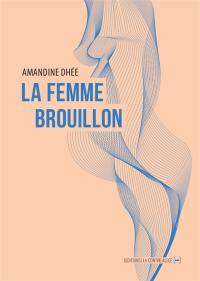 La femme brouillon