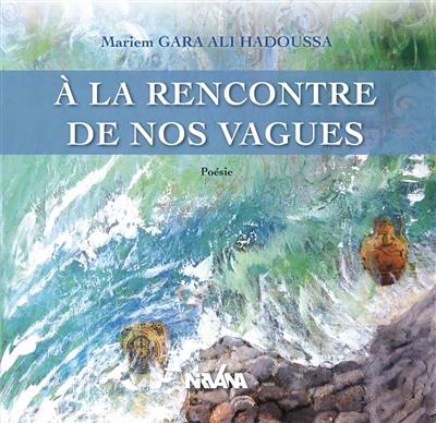 A la rencontre de nos vagues