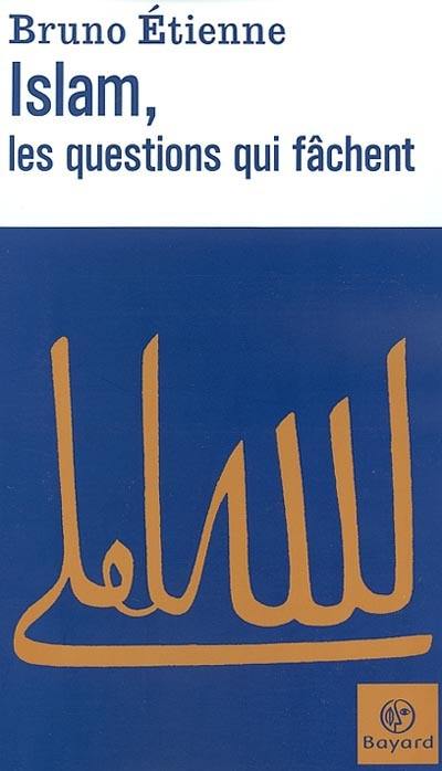 Islam, les questions qui fâchent