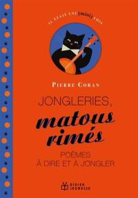 Jongleries, matous rimés, poèmes à dire et à jongler