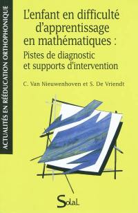 L'enfant en difficulté d'apprentissage en mathématiques : pistes de diagnostic et supports d'intervention