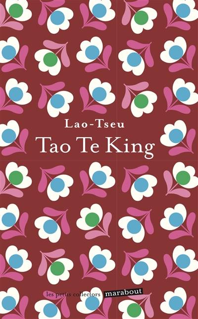 Tao-te-king : le livre de la voie et de la vertu