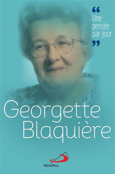 Georgette Blaquière : une pensée par jour