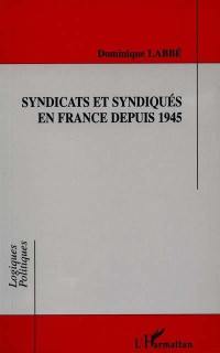 Syndicats et syndiqués en France depuis 1945