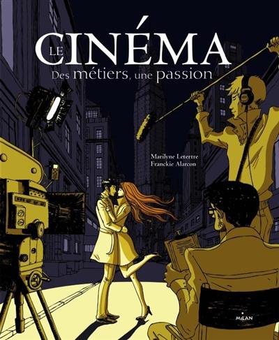 Le cinéma, des métiers, une passion