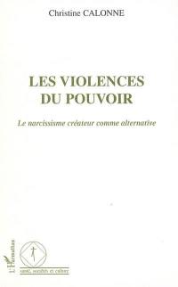 Les violences du pouvoir : le narcissisme créateur comme alternative