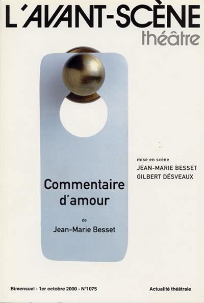 Avant-scène théâtre (L'), n° 1075. Commentaire d'amour