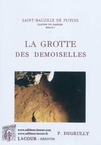 La grotte des Demoiselles : Saint-Bauzille de Putois, canton de Ganges, Hérault