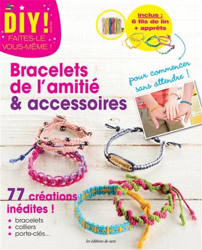 Bracelets de l'amitié & accessoires : 77 créations inédites !