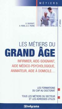 Les métiers du grand âge : infirmier, aide-soignant, aide médico-psychologique, animateur, aide à domicile...