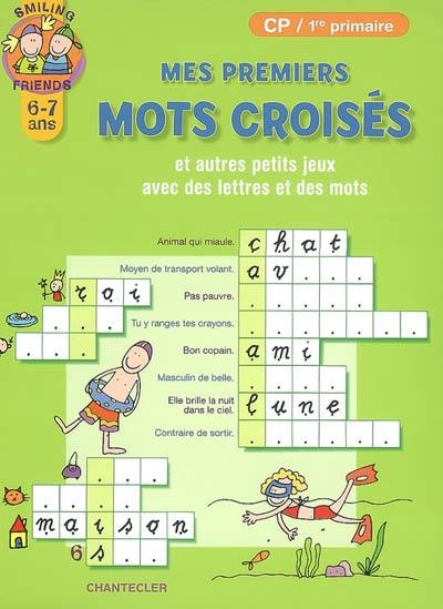 Mes premiers mots croisés et autres petits jeux avec des lettres et des mots CP-1re primaire, 6-7 ans