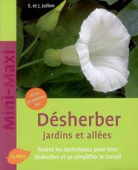 Désherber jardins et allées : toutes les techniques pour bien désherber et se simplifier le travail