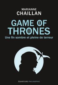 Game of thrones : une fin sombre et pleine de terreur