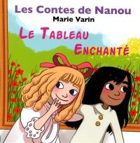 Les contes de Nanou. Le tableau enchanté