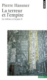 La violence et la paix. Vol. 2. La terreur et l'empire