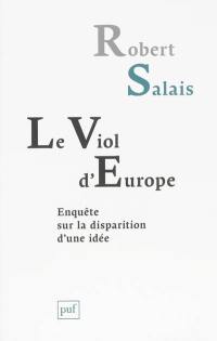 Le viol d'Europe : enquête sur la disparition d'une idée