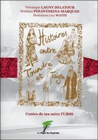 Histoires entre toundra et taïga : contes de ma mère l'URSS