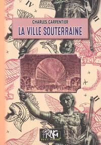 La ville souterraine