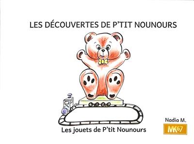 Les découvertes de P'tit Nounours. Les jouets de P'tit Nounours