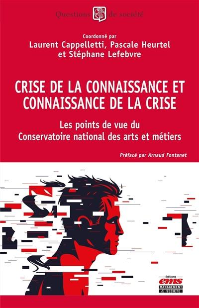 Crise de la connaissance et connaissance de la crise : les points de vue du Conservatoire national des arts et métiers