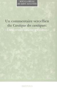 Un commentaire vercellien du Cantique des cantiques : Deiformis anime gemitus