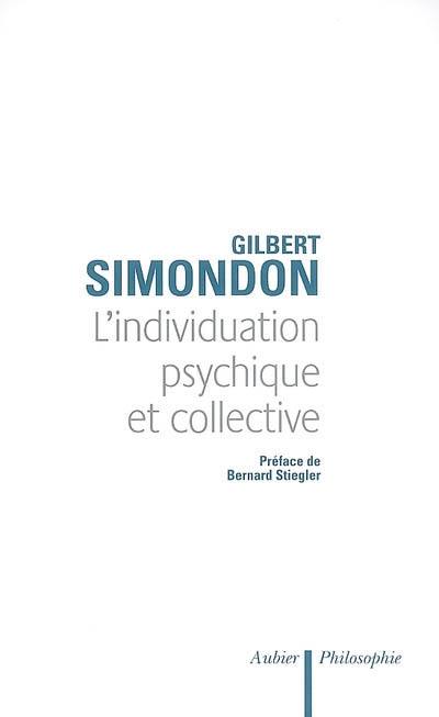 L'individuation psychique et collective : à la lumière des notions de forme, information, potentiel et métastabilité