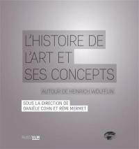 L'histoire de l'art et ses concepts : autour de Heinrich Wölfflin