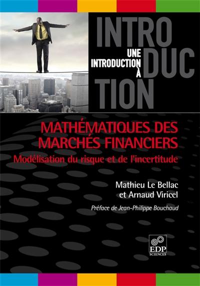 Mathématiques des marchés financiers : modélisation du risque et de l'incertitude