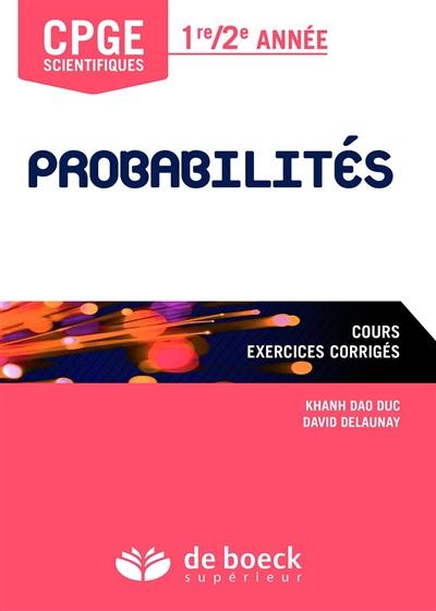 Probabilités CPGE scientifiques, 1re-2e année : cours, exercices corrigés