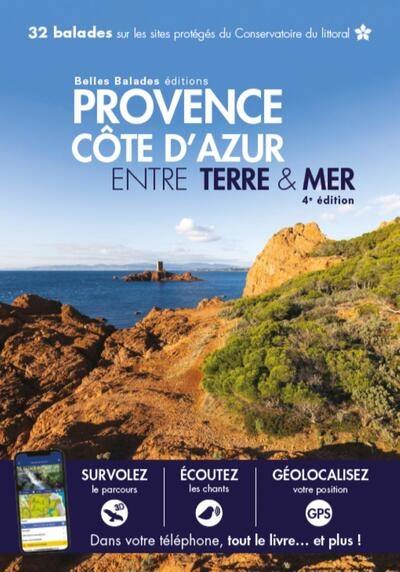 Provence, Côte d'Azur entre terre & mer : 32 balades sur les sites protégés du Conservatoire du littoral