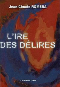 L'ire des délires