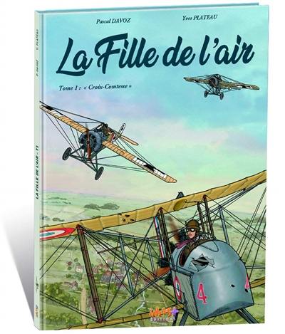 La fille de l'air. Vol. 1. Croix-Comtesse