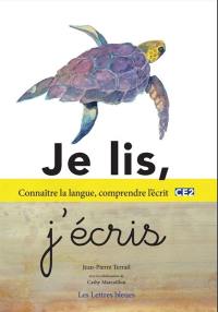 Je lis, j'écris : connaître la langue, comprendre l'écrit CE2 : pour développer et assurer ma connaissance de la langue et ma compréhension de l'écrit