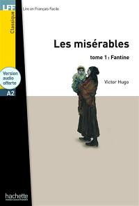 Les misérables. Vol. 1. Fantine : niveau A2