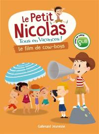 Le Petit Nicolas : tous en vacances !. Vol. 4. Le film de cow-boys