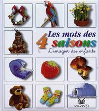 Les mots des 4 saisons CP : l'imagier des enfants