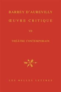 Oeuvre critique. Vol. 7. Théâtre contemporain